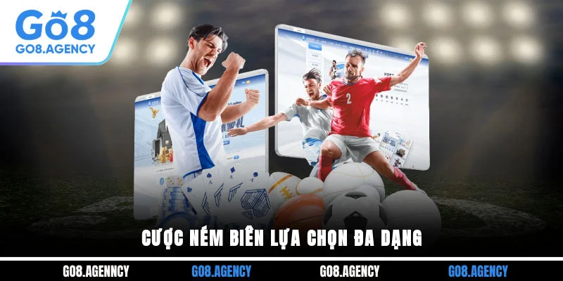 Cược ném biên lựa chọn đa dạng