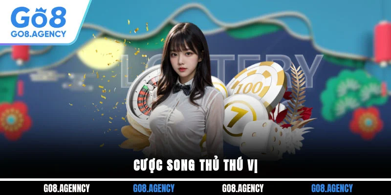 Cược song thủ thú vị Cược song thủ thú vị