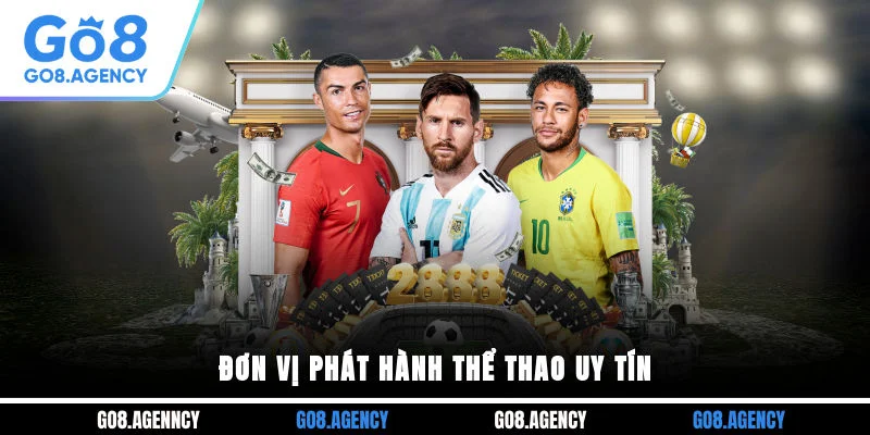 Đơn vị phát hành thể thao uy tín Đơn vị phát hành thể thao uy tín