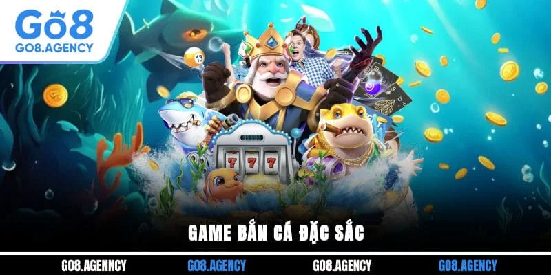 Game bắn cá đặc sắc Game bắn cá đặc sắc