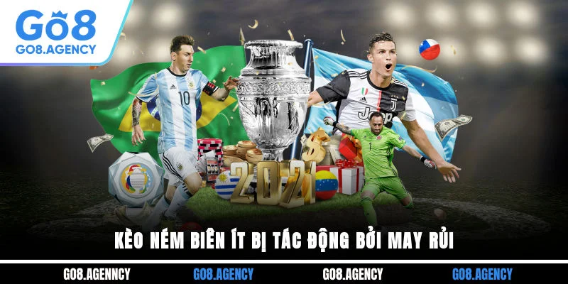 Kèo ném biên ít bị tác động bởi may rủi