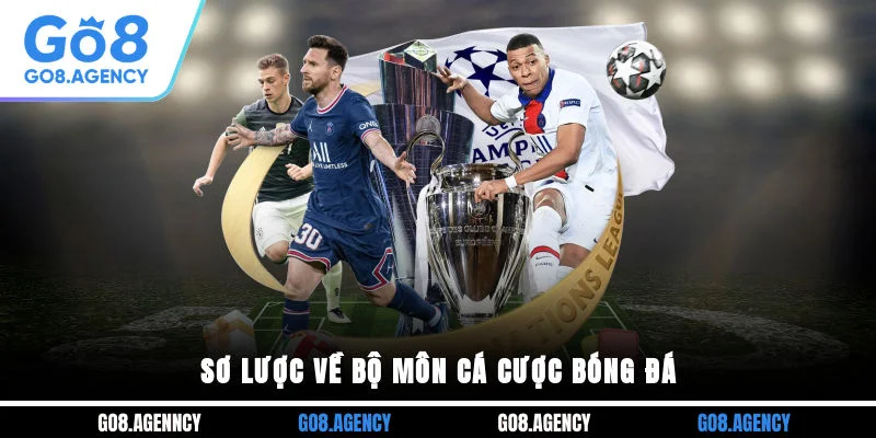 Sơ lược về bộ môn cá cược bóng đá