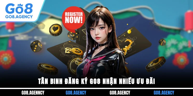 Tân binh đăng ký GO8 nhận nhiều ưu đãi