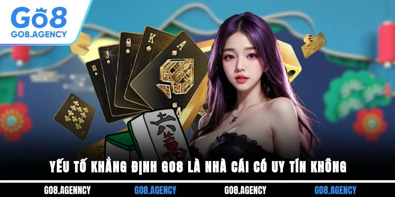 Yếu tố khẳng định GO8 là nhà cái có uy tín không? Yếu tố khẳng định GO8 là nhà cái có uy tín không?
